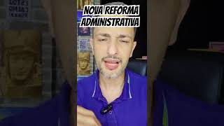 NOVA REFORMA ADMINISTRATIVA concurso direito shorts  noticias [upl. by Aimo189]