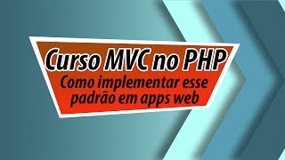 DevMedia Como implementar o MVC em PHP  Aula Demonstrativa [upl. by Paehpos]