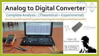 Analog to Digital ADC converter  Theoretical and Experimental analysis CounterSARFlashByAS [upl. by Ainoek]