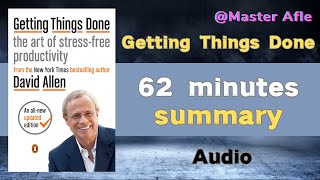 Summary of Getting Things Done by David Allen  62 minutes audiobook summary [upl. by Nniuqal665]