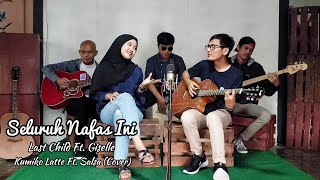 Seluruh Nafas Ini  Last Child Feat Giselle Cover by Kumiko Latte Feat Salsa [upl. by Fihsak]