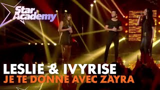 Leslie amp Ivyrise avec Zayra I Je Te Donne I Star Academy 9 Prime 10 [upl. by Ocin]