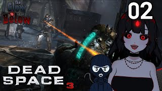 Oh no Dead Space 3 Part 2 TheGlowfromBelow [upl. by Katharyn366]