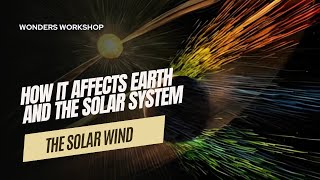 The Solar Wind How It Affects Earth and the Solar System [upl. by Panter]