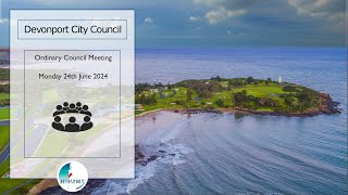 Devonport City Council Ordinary Council Meeting Monday 24th June 2024  530pm [upl. by Esoj377]