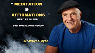 MEDITATION amp AFFIRMATIONS BEFORE SLEEP  Wayne Dyer [upl. by Tomasine]