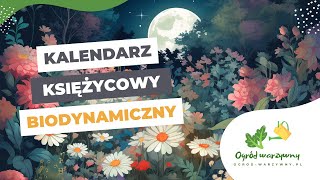 Kalendarz księżycowy ogrodnika 2024  Kalendarz biodynamiczny [upl. by Neibart]