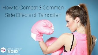 How to Combat 3 Common Side Effects of Tamoxifen [upl. by Ainak]