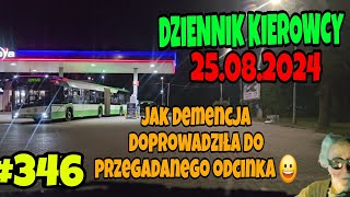 25082024 DZIENNIK KIEROWCY JAK DEMENCJA DOPROWADZILA DO PRZEGADANEGO ODCINKA [upl. by Sara]