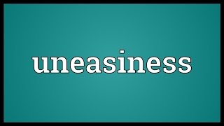 Uneasiness Meaning [upl. by Skiest224]