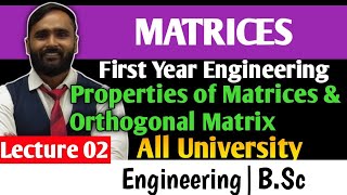 MATRICES  ENGINEERING MATHEMATICS  LECTURE 02 Properties of Matrices and Orthogonal Matrix [upl. by Sheena]