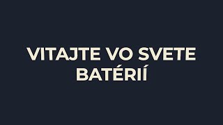 Vitajte vo svete batérií [upl. by Lyrret]