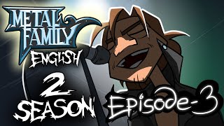 Metal Family season 2 episode 3 [upl. by Enal]