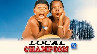 Local Champion 2  Nigerian Nollywood Movie [upl. by Llednar458]