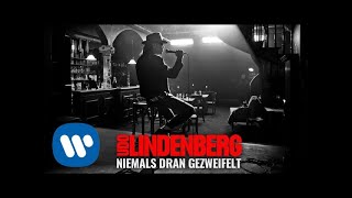 Udo Lindenberg  Niemals dran gezweifelt Titelsong Lindenberg Mach Dein Ding Official Video [upl. by Ynahteb241]