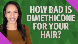 How bad is dimethicone for your hair [upl. by Enitsirc87]