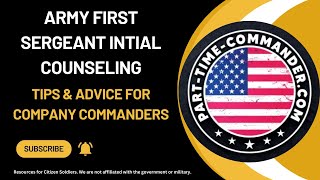 Army First Sergeant Initial Counseling Tips amp Advice for Company Commanders [upl. by Ardme]