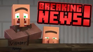 VILLAGER NEWS BREAKING NEWS🎵🎵🎵 Minecraft Animation Song Video [upl. by Bysshe]