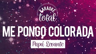 Me pongo colorada  Papá Levante  Karaoke con coros y letra [upl. by Mavra]