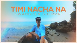 Wangden Sherpa  Timi Nacha Na Mayalu Timi Sangai Sangai Official Lyric Visualizer Prod FRWNY [upl. by Suravat]