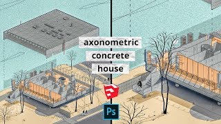 Architecture Axonometric House with Sketchup and Photoshop [upl. by Aehs]