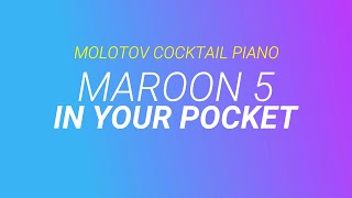 In Your Pocket  Maroon 5 cover by Molotov Cocktail Piano [upl. by Sibie375]