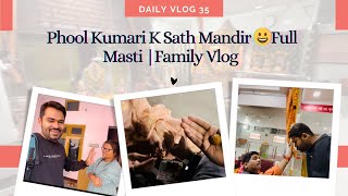 Phool Kumari K Sath Mandir😀 Family Vlog 35 [upl. by Llewej904]