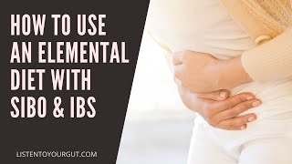 How to use an Elemental Diet with SIBO amp IBS [upl. by Reichert]