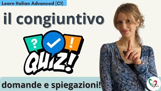 Learn Italian Advanced C1 Quiz sul congiuntivo  spiegazioni [upl. by Adaran]