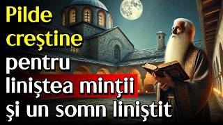 🔴 Pilde creștine și înțelepte pentru liniștea minții și un somn liniștit [upl. by Mok]