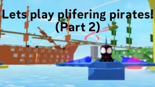 Lets play pilfering pirates Part 2 [upl. by Azriel589]