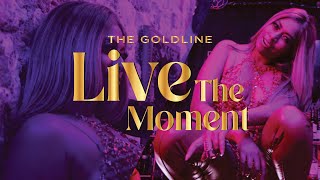 Live The Moment Official Video  The GoldLine [upl. by Ybok]