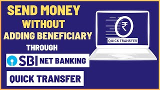 Send Money Without Adding Beneficiary With SBI Quick Transfer on Net Banking [upl. by Piggy]