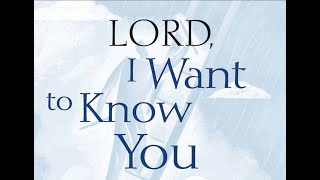 Lord I Want to Know You  Adonai 1 [upl. by Htelimay777]