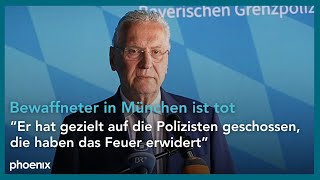 Schusswechsel in München Bayerns Innenminister Joachim Herrmann CSU bestätigt Tod des Bewaffneten [upl. by Mozart]