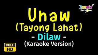 Uhaw Tayong Lahat  Dilaw Karaoke Version [upl. by Yedorb]