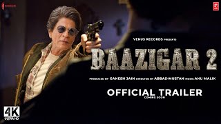 Baazigar 2  Official Trailer  Shah Rukh Khan  Baazigar Full Moviebaazigar 2 teaser trailer news [upl. by Oeniri878]