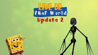 BoBStream FNAF WORLD UPDATE 2 [upl. by Adran]