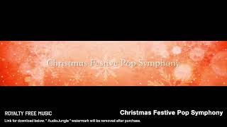 Christmas Festive Pop Symphony  Instrumental  Background Music [upl. by Amadis]