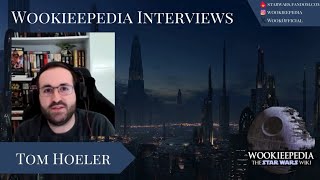 Wookieepedia Interviews  Tom Hoeler [upl. by Bordie]