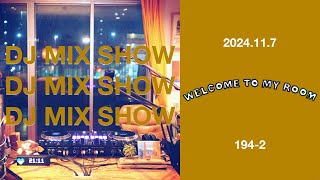 DJ MIX SHOW  Welcome to my room 1942 Archive 20241107 [upl. by Cirenoj40]