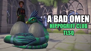 A Bad Omen Hippogriff Club TLSQ  Harry Potter Hogwarts Mystery [upl. by Haiel]