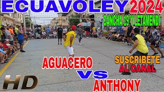 ECUAVOLEY 😱 AGUACERO 🆚 ANTHONY [upl. by Ldnek462]