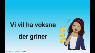 Vi vil ha voksne der griner  karaoke [upl. by Enaerb]