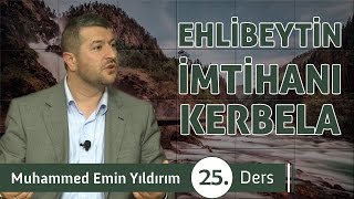 Ehlibeytin Büyük İmtihanı Kerbela 25 Ders [upl. by Nuris]