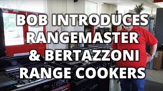 Bob Introduces Rangemaster amp Bertazzoni Range Cookers [upl. by Eliades]