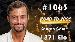 Road to 2000 1063  1871 ELO  Chesscom Blitz 30  Scotch Game [upl. by Tivad]