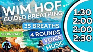 WIM HOF Guided Breathing Meditation  35 Breaths 4 Rounds Slow Pace  Up to 230min [upl. by Towrey]