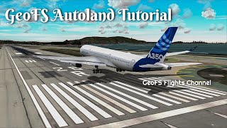 How to Autoland in GeoFS Tutorial  GeoFS Flights Channel [upl. by Refanej]