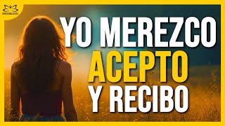 🌟 YO MEREZCO ACEPTO Y RECIBO  Afirmaciones Positivas y Decretos de Prosperidad y Abundancia 🌟 [upl. by Nebe]